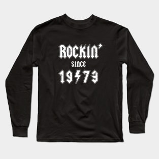 Rockin since 1973 birthday rocker gift Long Sleeve T-Shirt